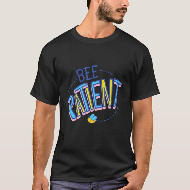 Camiseta Bee Patient Self Love  Motivational (Anverso)