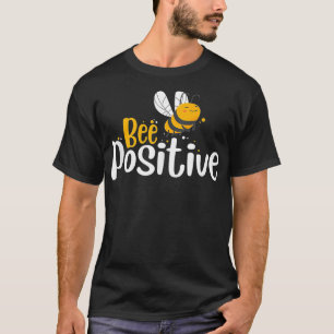 Camiseta Bee Positive Funny Bee Hive Mantener Apiary Bee Ke