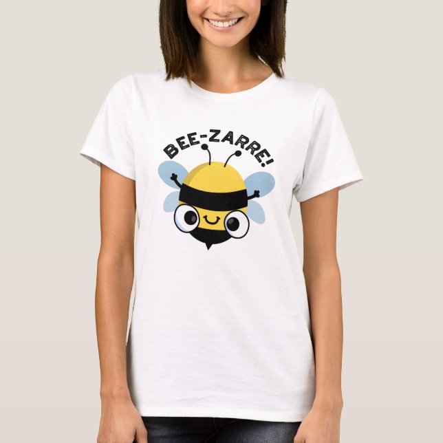 Camiseta Bee-zarre Funny Bizarre Bee Pun (Anverso)