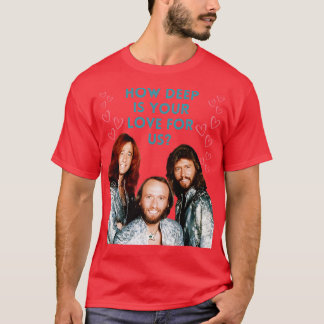 Camiseta BeeGees Cuán Profundo Es Tu Amor Por Nosotros
