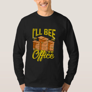 Camiseta Beekeeper Beeaving I Bee In My Office 1