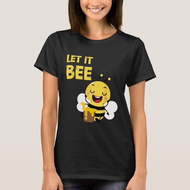 Camiseta Beekeeper Beee Bee Let It Beekeeper (Anverso)