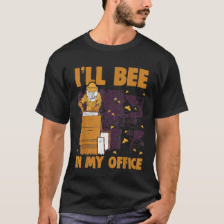 Camiseta Beekeeper Beekeeper Ill Aee En Mi Oficina Beekeepe