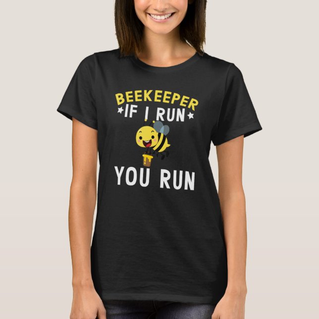 Camiseta Beekeeper If I Run You Run Beekeeping Honeybee 1 (Anverso)