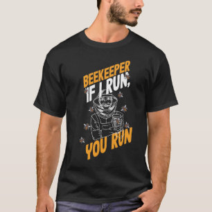 Camiseta Beekeeper Si Corro Tu Abeja