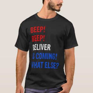 Camiseta Beep Beep Deliver Está Llegando Y Es Útil 1