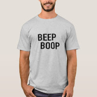 Beep Boop, ¿eres un robot? -Camiseta