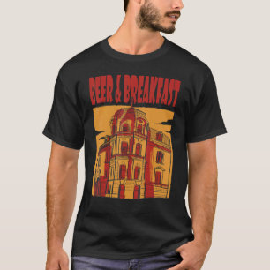 Camiseta Beer And Breakfast Beer Hotel Beer Humor Beer Drin