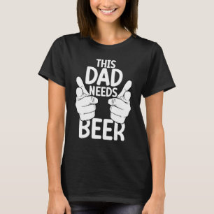 Camiseta Beer Beer Beer Beer Beer Beer Alcohol Dad Day
