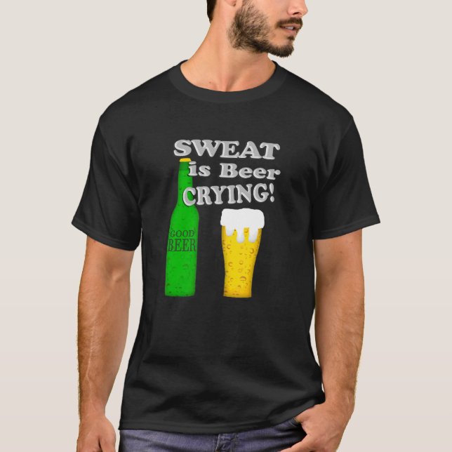 Camiseta Beer Being Sweat Es Beer Llorando Cerveza Fría Mil (Anverso)