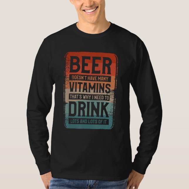Camiseta Beer Doesn t Have Many Vitamins That s Why I Need  (Anverso)