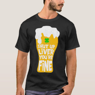 Camiseta Beer Drinking Saint Patricks Day You Are FIne Shut