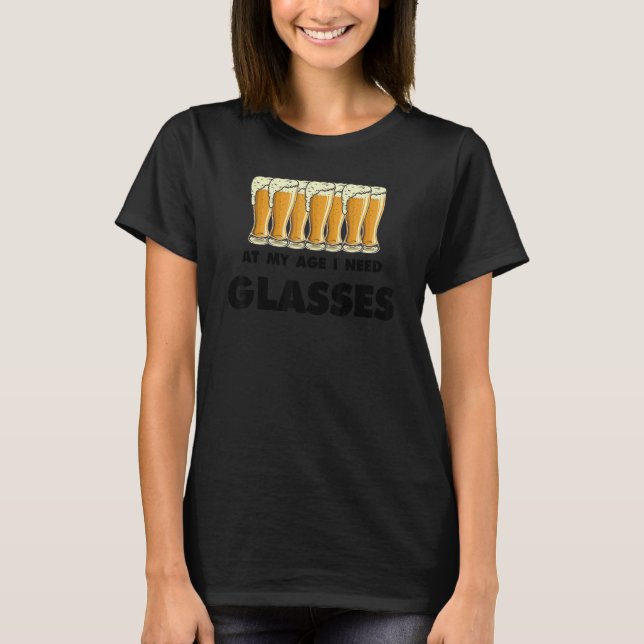 Camiseta Beer Humor A Esta Edad Necesito Una Bolsa De Gafas (Anverso)