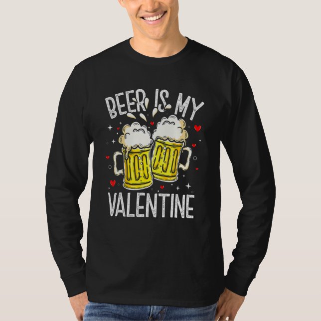 Camiseta Beer Is My Valentine  Drinking Valentines Day Men  (Anverso)