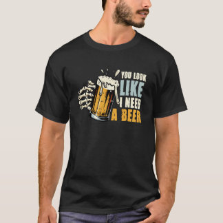 Camiseta Beer Lover Beer Beer Beer Te Pareces A Nee