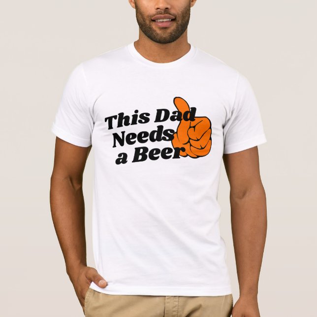Camiseta Beer Lover Dad Design Tee, Funny Need Beer Humor (Anverso)