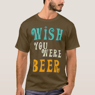 Camiseta Beer Lover - Desearía Ser Una Bebida Graciosa Retr