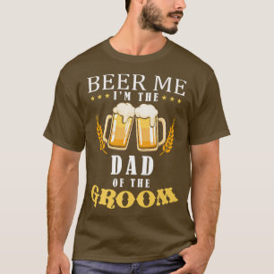 Camiseta Beer Me Dad Dad Of The Groom Drinking Team Boda Pa