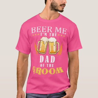 Camiseta Beer Me Dad Dad Of The Groom Drinking Team Boda Pa