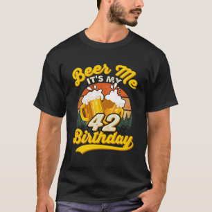 Camiseta Beer Me Es Mi 42.ª Bebida 42