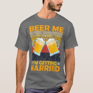 Camiseta Beer Me Estoy Casando Compromiso Groom Bache
