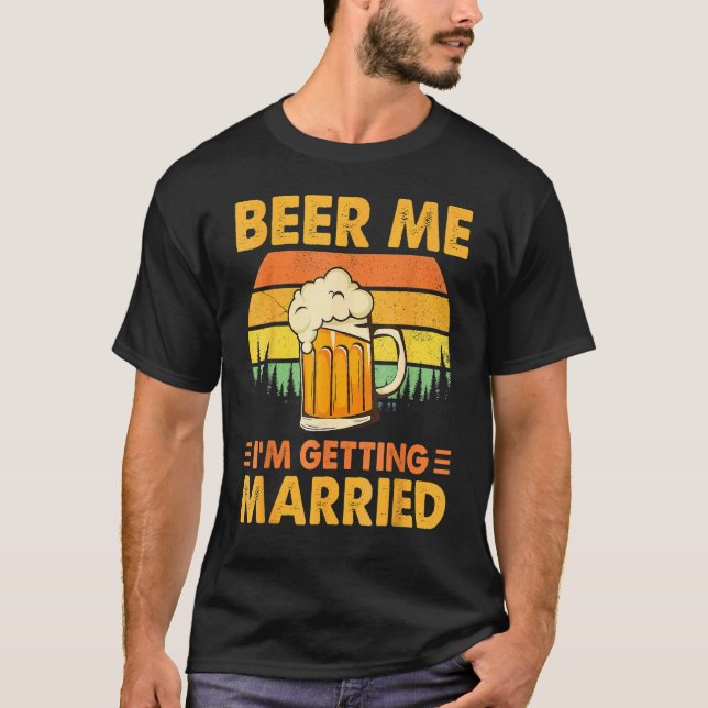 Camiseta Beer Me Estoy Casando Con Hombres Groom Bachelor P (Anverso)