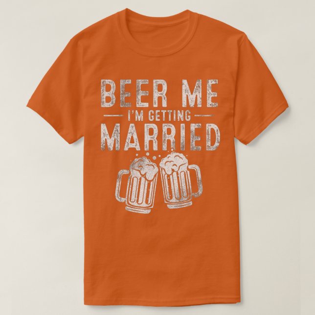 Camiseta Beer Me Estoy Casando Gracioso Bachiller de Groom  (Diseño del anverso)
