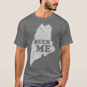 Camiseta Beer Me Funny Beer Maine