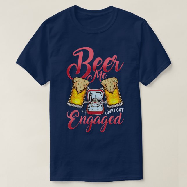 Camiseta Beer me I Just Got Engaged Couple Engagement Party (Diseño del anverso)