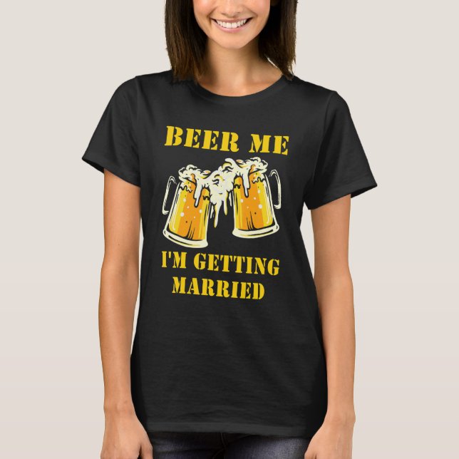 Camiseta Beer Me I'm Getting Married Men Groom Bachelor Par (Anverso)
