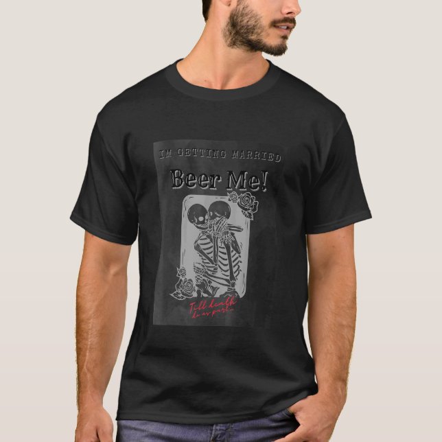 Camiseta Beer Me I'm Getting MarriedGroom Groomsmen  Bachel (Anverso)