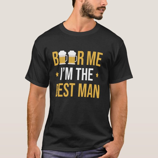 Camiseta Beer Me Im The Best Man Bachelor Party (Anverso)