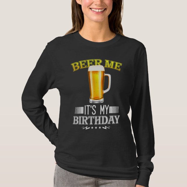 Camiseta Beer Me it my birday B Day Beer Fiesta (Anverso)