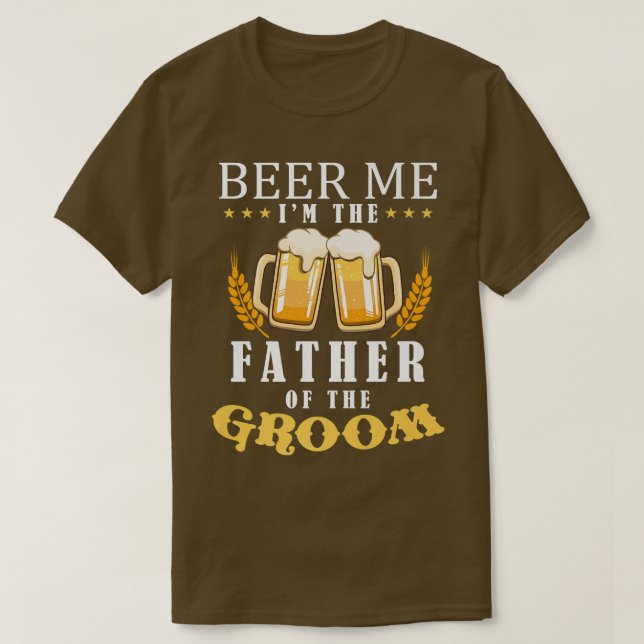 Camiseta Beer Me Padre Del Boda Del Equipo De Bebidas De Gr (Diseño del anverso)