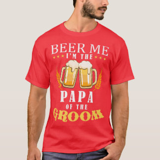 Camiseta Beer Me Papa Del Equipo De Bebidas De Groom Boda P