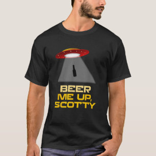 Camiseta Beer Me Up Scotty T Shirt Funny Beer Amantes Hallo