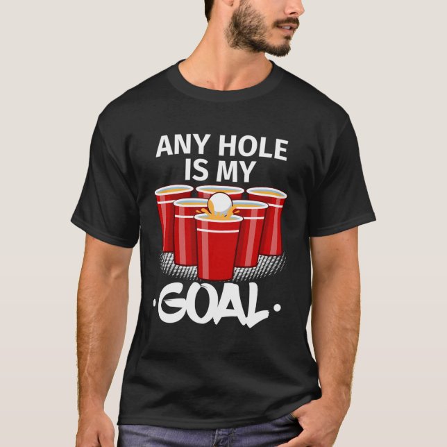 Camiseta Beer Pong Any Hole Es Mi Objetivo Frat Py Bebe (Anverso)