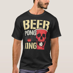 Camiseta Beer Pong King Juego de bebidas alcohólicas Beer P