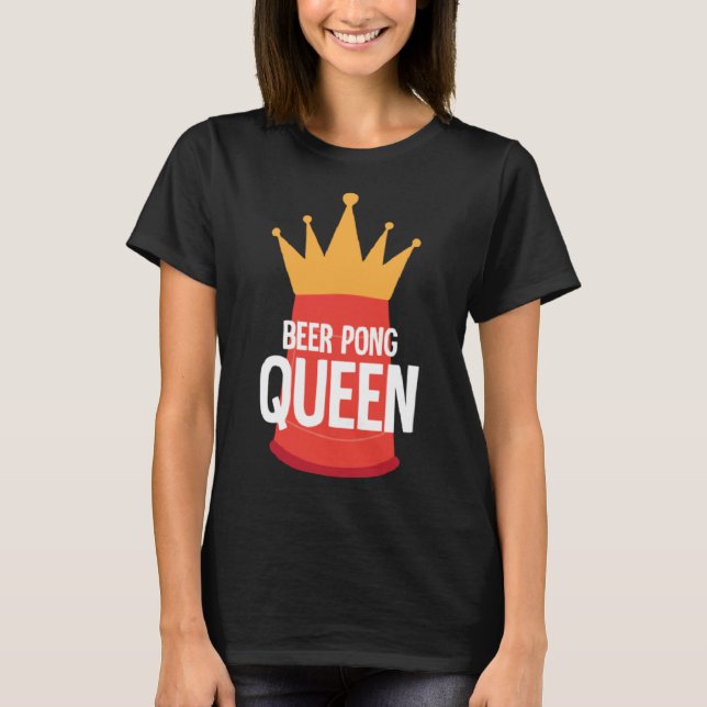 Camiseta Beer Pong Queen I Being Pong Table Tennis 1 (Anverso)