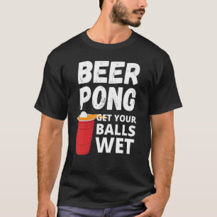 Camiseta Beer Pong Toca Tus Bolas Húmedas