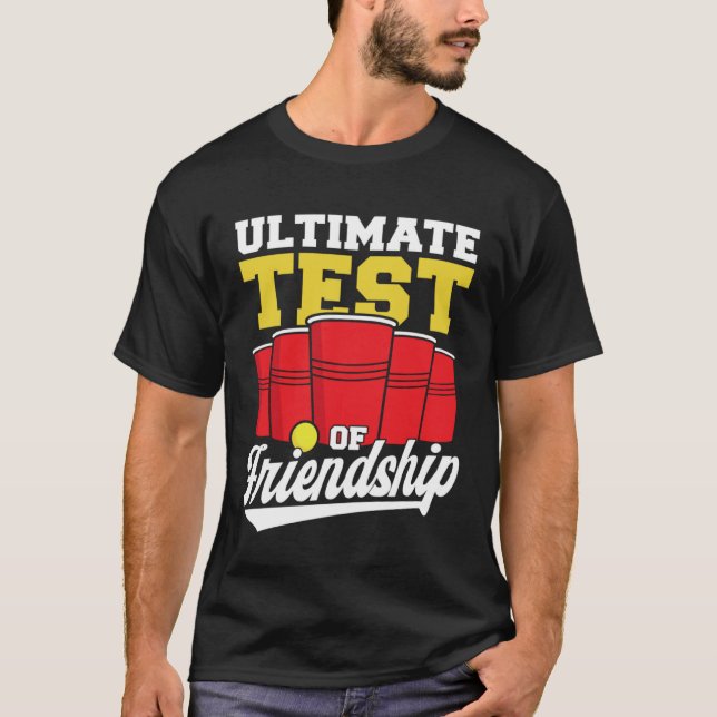 Camiseta Beer Pong Ultimate Test Of Friendship Beer Pong (Anverso)