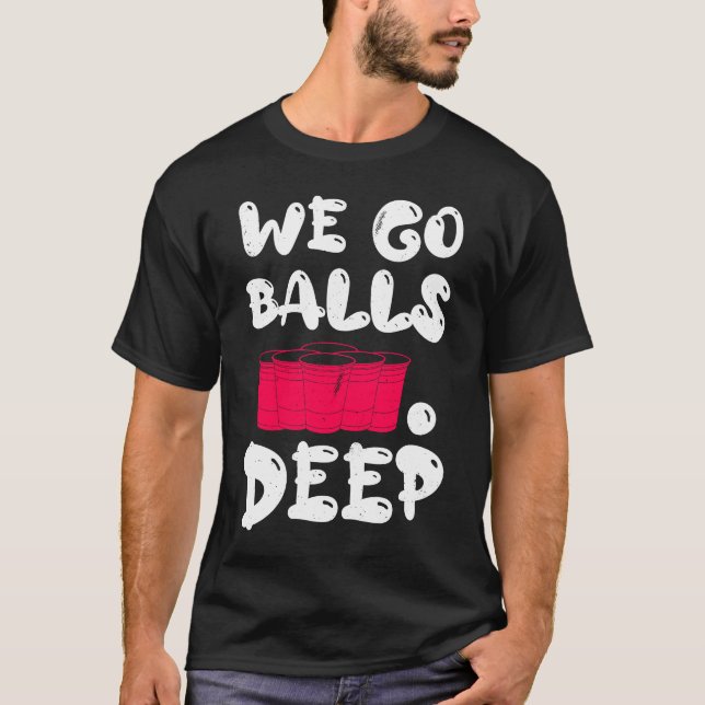 Camiseta Beer Pong vamos bolas bolas profundas pong de cerv (Anverso)