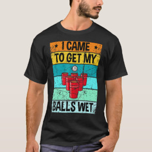 Camiseta Beer Pong Vine A Conseguir Mi Guay Con Las Bolas.