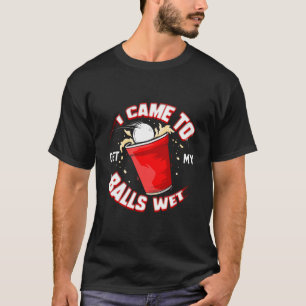 Camiseta Beer Pong Vine A Obtener Mis Bolas De Beber Mojada