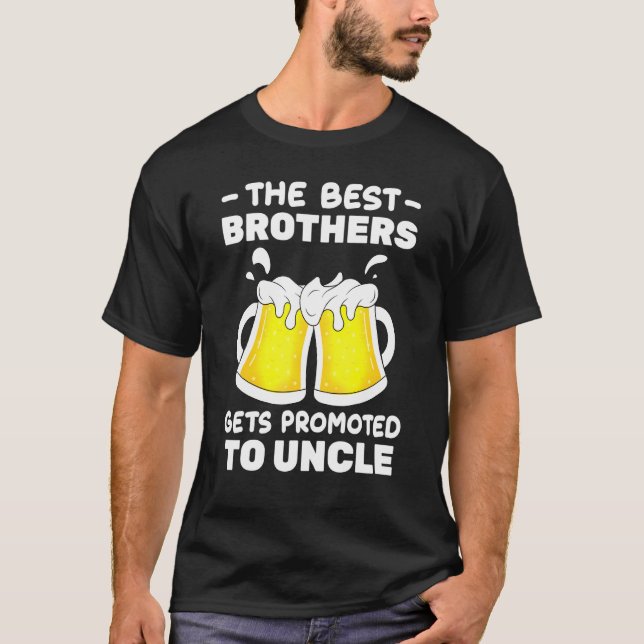 Camiseta Beer  The Best Brothers Gets Promoted To Uncle  Ch (Anverso)