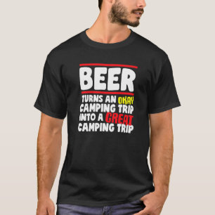 Camiseta Beer Turns An Okay Camping Trip Into A Great Campi