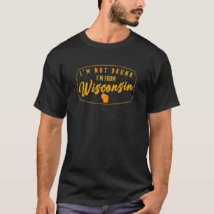 Camiseta Beer Wisconsinite Iu2019m No Drunk Iu2019m Desde W