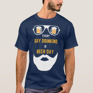 Camiseta Beer y barba y lentes Todos los días Bebida es B