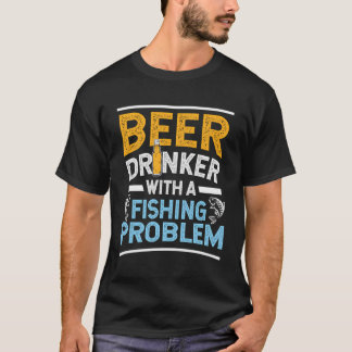 Camiseta Beerro De Cerveza Con Un Problema De Pesca Cerveza