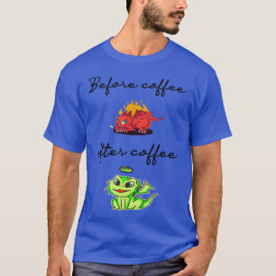 Camiseta Before Coffee, After Coffe, Dragon, Rawr, Dragon,